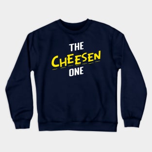 The Cheesen One Crewneck Sweatshirt